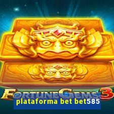 plataforma bet bet585